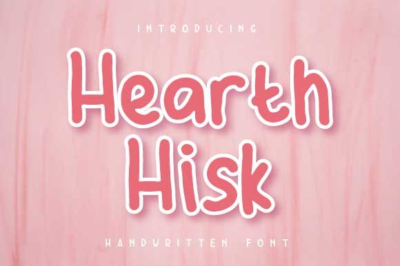Hearth Hisk: A Cute and Friendly Handwritten Font for Campaign Design